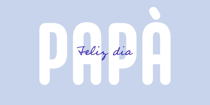 Spanish text : Feliz dia papa, with white and blue text on a blue background