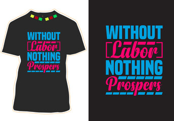 Without labor nothing prospers Typography t shirt design - obrazy, fototapety, plakaty