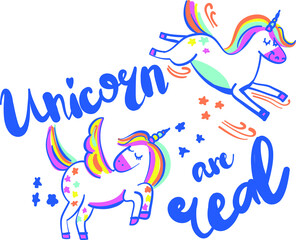 Unicorn are real. Print for t-shirt with unicorns and star. Print for poster, message, closes, textile, fabric, web and other designs