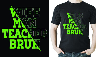 Wife mom teacher bruh