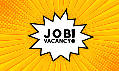 Speech bubble with job vacancy text. Boom retro comic style. Pop art style. Vector line icon for Business and Advertising