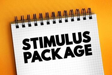 Stimulus Package - economic measures put together by a government to stimulate a struggling economy, text concept on notepad