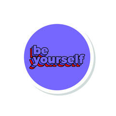  short inspiration motivation quote be yourself sticker vector illustration