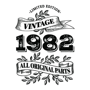 1982 limited edition vintage all original parts. T shirt or birthday card text design. Vector illustration isolated on white background.