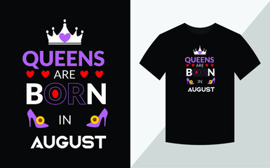 Queens are born in August, Birthday T-shirt design