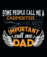 some people call me a carpenter the most important people call me dad