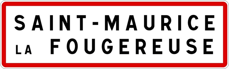 Panneau entrée ville agglomération Saint-Maurice-la-Fougereuse / Town entrance sign Saint-Maurice-la-Fougereuse