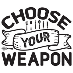 Choose your weapon Svg Design