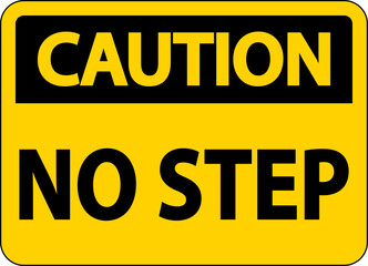 Caution No Step Sign On White Background