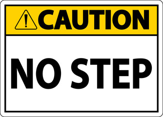 Fototapeta premium Caution No Step Sign On White Background