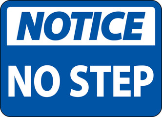 Notice No Step Sign On White Background