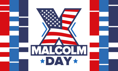 Malcolm X Day in May. Celebrated annual in United States. American holiday in honor of the civil rights leader Malcolm X. Black History Month and African American concept. Poster, card, and banner