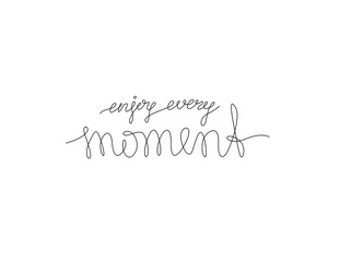 Enjoy every moment, inscription, continuous line drawing, hand lettering small tattoo, print for clothes, t-shirt, emblem or logo design, one single line on a white background, isolated vector.
