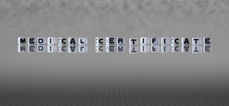 medical certificate word or concept represented by black and white letter cubes on a grey horizon background stretching to infinity
