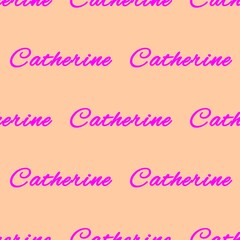 The female name is Catherine. Background with the female name Catherine. A postcard for Catherine. Congratulations for Catherine. Seamless pattern.