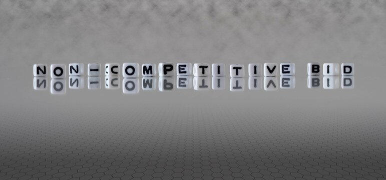 non competitive bid word or concept represented by black and white letter cubes on a grey horizon background stretching to infinity
