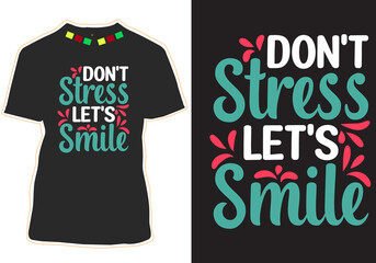 Don't Stress Let's Smile motivational Quotes t-shirt design