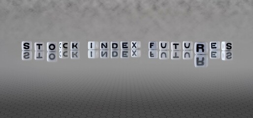 stock index futures word or concept represented by black and white letter cubes on a grey horizon background stretching to infinity