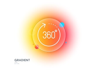 360 degrees line icon. Gradient blur button with glassmorphism. Panoramic view sign. VR technology simulation symbol. Transparent glass design. 360 degrees line icon. Vector