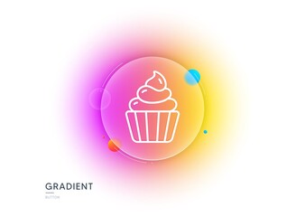 Cupcake line icon. Gradient blur button with glassmorphism. Dessert food sign. Cake with cream symbol. Transparent glass design. Cupcake line icon. Vector