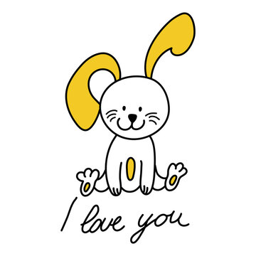 Simple cute rabbit or bunny. Sloppy lettering with the phrase I love you. Inscription and spring icon in doodle style. Funny clipart for stickers, festive greeting cards, prints.