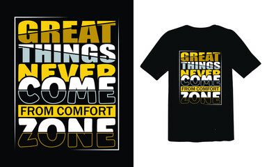 Great things never come from comfort zone t-shirt design vector file