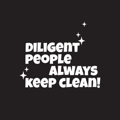 quotes diligent people always keep clean vectot illustrations