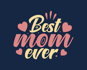 Best Mom ever greeting card design typography hand lettering premium vector.