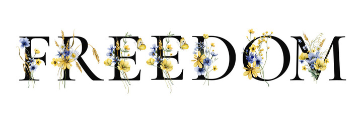 Font composition "Freedom" is decorated with watercolor wildflowers. In support and for peace in Ukraine. For postcards, posters, various products and of you design.