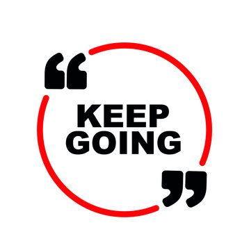 Keep Going Sign On White Background	