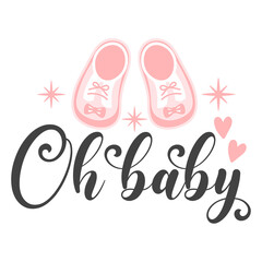 Oh baby inspirational slogan inscription. Vector Baby quotes. Illustration for prints on t-shirts and bags, posters, cards. Isolated on white background. Baby Girl quotes.