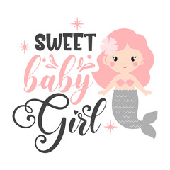 Sweet baby girl funny slogan inscription. Vector Baby quotes. Illustration for prints on t-shirts and bags, posters, cards. Isolated on white background. Mermaid baby girl.