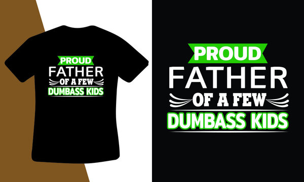 Proud father of a few dumbass kids 