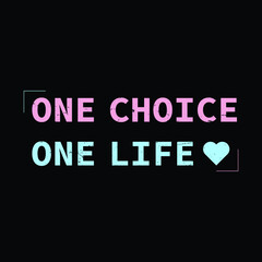One choice one life  typography t-shirt Premium Vector