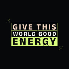 Give this word good energy  typography t-shirt Premium Vector