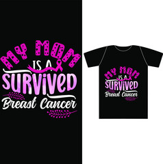 t shirt design. My Mom is a Survived Breast Cancer
It can be used on T-Shirt, labels, icons, Sweater, Jumper, Hoodie, Mug, Sticker,
Pillow, Bags, Greeting Cards, Badge, Or Poster