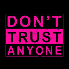 Don't Trust Anyone  typography t-shirt Premium Vector