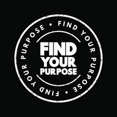 Fototapeta premium Find Your Purpose text stamp, concept background