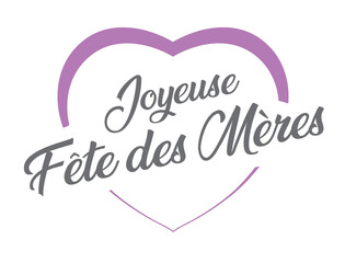 Joyeuse f&ecirc;te des m&egrave;res