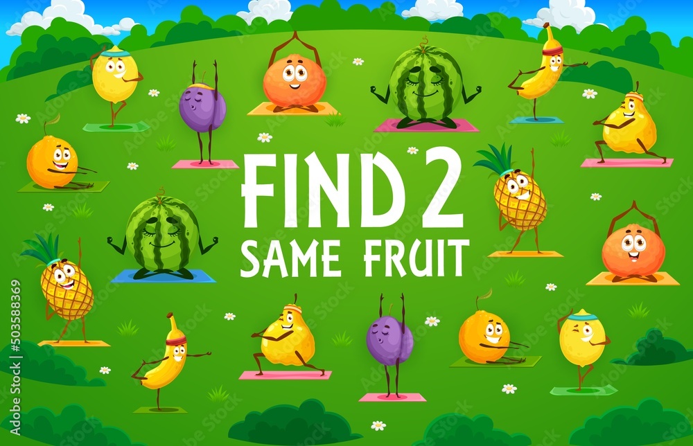 Poster find two same cartoon fruit characters on yoga, kids game puzzle worksheet. vector quiz memory game.