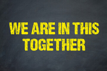 Fototapeta na wymiar We are in this together