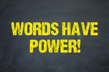 Words have Power!