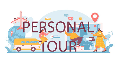 Obraz premium Personal tour typographic header. Agent creating travel tour