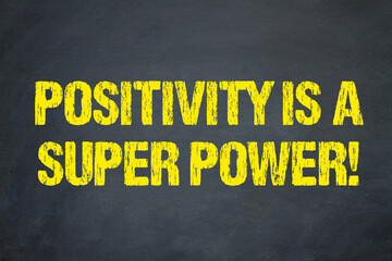 Positivity is a Super Power!