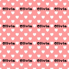 The female name is Olivia. A postcard for Olivia. Seamless repeating pattern with hearts. Congratulations to Olivia. Background for scrapbooking, albums, advertising, websites, bloggers.