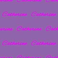 The female name is Catherine. Background with the female name Catherine. A postcard for Catherine. Congratulations for Catherine. Seamless pattern.