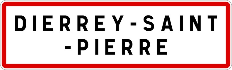 Obraz premium Panneau entrée ville agglomération Dierrey-Saint-Pierre / Town entrance sign Dierrey-Saint-Pierre