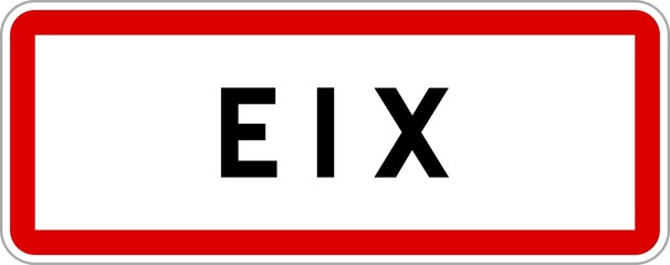 Obraz premium Panneau entrée ville agglomération Eix / Town entrance sign Eix