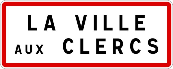 Panneau entrée ville agglomération La Ville-aux-Clercs / Town entrance sign La Ville-aux-Clercs