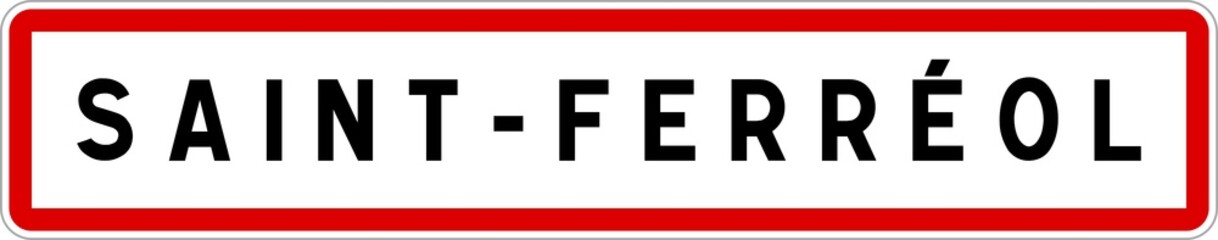 Obraz premium Panneau entrée ville agglomération Saint-Ferréol / Town entrance sign Saint-Ferréol